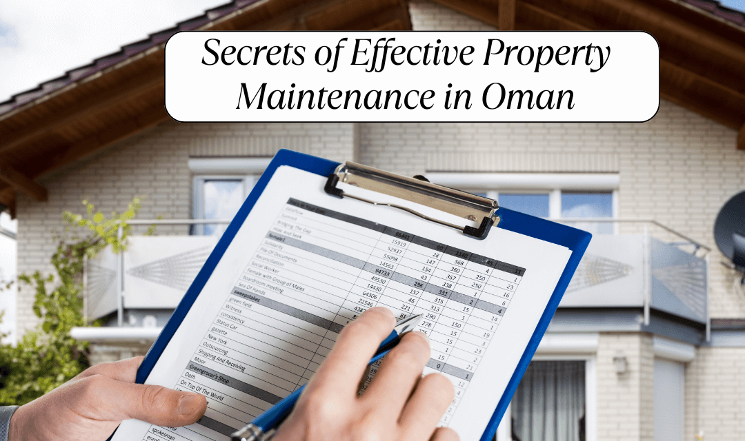 Unveiling the Secrets of Effective Property Maintenance in Oman